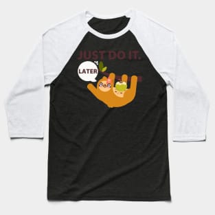 Just do it later Baseball T-Shirt